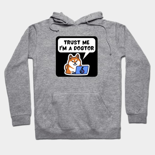 Shiba Inu Trust me I'm a DogTOR Cybersecurity Hoodie by FSEstyle